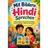 Mit Bildern hindi sprechen: hindi verstehen und sprechen mit Bildern, hindi für Anfänger , Kinder und Erwachsene