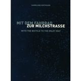 Mit dem Fahrrad zur Milchstrasse. With the Bicycle to the Milky Way