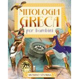 Mitologia Greca per Bambini: Alla scoperta dei Misteri e Avventure della Grecia Antica – Le più belle storie sugli Dei, Eroi e Mostri del Monte Olimpo (immagini, quiz e fatti divertenti)