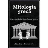 Mitologia greca: Racconti dal Pantheon greco