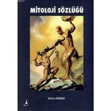 MITOLOJI SÖZLÜĞÜ - MEHMET KORKMAZ