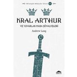 Mitolojik Hikâyeler Dizisi 01 - Kral Arthur Ve Yuvarlak Masa Şövalyeleri