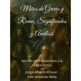 Mitos de Grecia y Roma, Significados y Análisis: Aportes del Psicoanálisis y la Neurociencia