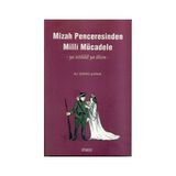MIZAH PENCERESINDEN MILLI MÜCADELE - ALI ŞÜKRÜ ÇORUK