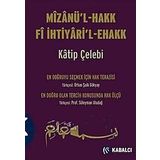 MİZANÜ´L - HAKK FI İHTİYARİ´L-EHAKK - KATIP ÇELEBİ