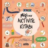 Mizi’nin Aktivite Kitabı - 3 Yaş Üzeri Çocuklar Için Eğitici Ve Öğretici Kitap