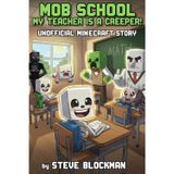 Mob School: My Teacher Is a Creeper! A Funny Illustrated Unofficial Minecraft Story for Kids 8–12 (Blockhead Adventures, Band 2)