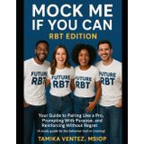Mock Me If You Can: RBT Edition: Your Guide to Pairing Like a Pro, Prompting With Purpose, and Reinforcing Without Regret (A study guide for the behavior tech in training)