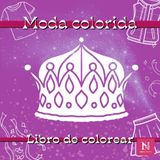Moda colorida, libro de colorear inspirador y relajante sobre de moda para adultos y niños: Diseños inspiradores para colorear de vestidos, camisas, ... bolsos, sombreros, zapatos y otras prendas