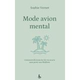 Mode avion mental: Comment déconnecter de vos soucis sans partir aux Maldives (Equilibre intérieur)