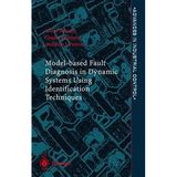 [Model-based Fault Diagnosis in Dynamic Systems Using Identification Techniques (Advances in Industrial Control)] [By: Simani, Silvio] [November, 2002]