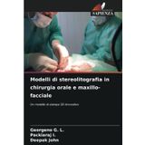 Modelli di stereolitografia in chirurgia orale e maxillo-facciale