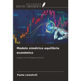 Modelo simétrico equilibrio económico: Diálogo con la inteligencia artificial