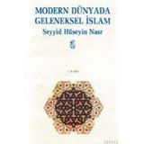 Modern Dünyada Geleneksel İslam - Seyyid Hüseyin Nasr