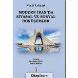 Modern İran da Siyasal ve Sosyal Dönüşümler - Necef Lekzayi