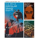 Modern Klasikler Dizisi : Dünyalar Savaşı - Doktor Moreau'nun Adası - Zaman Makinesi - H. G. Wells - 3 Kitap