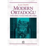 Modern Ortadoğu Toplumsal ve Kültürel Bir Tarih - Ilan Pappe