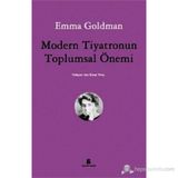 MODERN TIYATRONUN TOPLUMSAL ÖNEMI - EMMA GOLDMAN