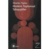 MODERN TOPLUMSAL TAHAYYÜLLER - CHARLES TAYLOR