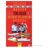 MODERN TÜRK DILI SEYAHAT VE KONUŞMA KILAVUZU AZERI, TÜRKMEN, ÖZBEK, KIRGIZ, KAZAK - NAMI ARDAKOÇ