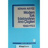 Modern Türk Edebiyatının Ana Çizgileri : 1860-1923 - Kenan Akyüz