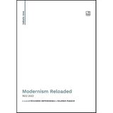 Modernism Reloaded. 1922-2022. Ediz. italiana e inglese (Tabula rasa)