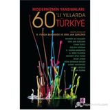 MODERNIZMIN YANSIMALARI: 60'LI YILLARDA TÜRKIYE - KOLEKTIF