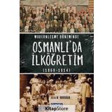 Modernleşme Döneminde Osmanlı’da İlköğretim 1869-1914 - Arzu M. Nurdoğan