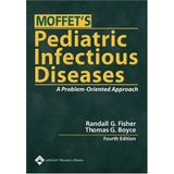 Moffet's Pediatric Infectious Diseases: A Problem-Oriented Approach