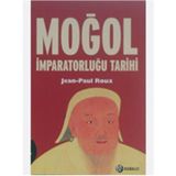 MOĞOL İMPARATORLUĞU TARIHI - JEAN-PAUL ROUX