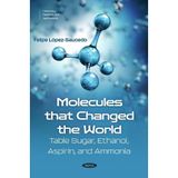 Molecules that Changed the World: Table Sugar, Ethanol, Aspirin, and Ammonia