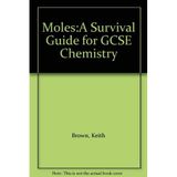 Moles:A Survival Guide for GCSE Chemistry