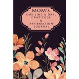 Mom’s One Line a Day Gratitude and Affirmation Journal: A Five-Year of Memories and Daily Reflection, Dated and Lined Pages, 6x9 Book