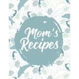 Mom’s Recipes Meal Tracker: Kitchen Logbook to Record Ingredients, Meals, and Favorites