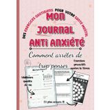 Mon Journal Anti Anxiété et Comment Arrêter de Trop Penser: Carnet de Note et d’Exercices au Format A5. Tracker d'émotion en Couleur - Fiche de ... votre Gestion du Stress au Quotidien