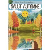 Mon livre de coloriage d'automne: Découvrir la saison avec 45 dessins automnaux à colorier – pour les enfants, petits artistes et explorateurs