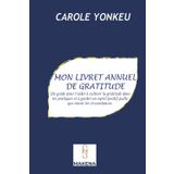 Mon livret annuel de gratitude: Un guide pour t'aider à cultiver la gratitude dans tes pratiques et à garder un esprit positif quelle que soient les circonstances