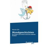 Mondgeschichten: für André und Jenna (und alle anderen Kinder)
