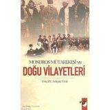 MONDROS MÜTAREKESİ VE DOĞU VILAYETLERI - SELÇUK URAL