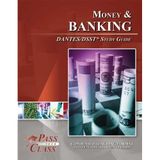 [Money and Banking DANTES/DSST Test Study Guide] [By: PassYourClass] [February, 2020]