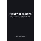 Money in 30 Days: A Complete System with Flexible 50/30/20, Envelopes, and a Debt Payoff Plan (Money in 30 Days (Series), Band 1)