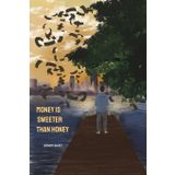 Money Is Sweeter Than Honey