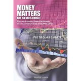 [Money Matters - but So Does Trust!: From an Economy Based on Money to an Economy Based on Human Value] [By: Archiati, Pietro] [May, 2016]