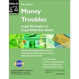 Money Troubles: Legal Strategies to Cope With Your Debts (Money Troubles, 8th ed)