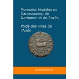 Monnaies féodales de Carcassonne, de Narbonne et du Razès - Poids des marchands de l'Aude (traces du passé)