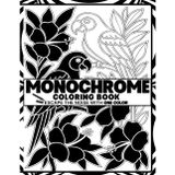 Monochrome Coloring Book: Escape The Noise With One Color | Stress Relieving And Relaxing Designs For Teens And Adults | Mindfulness Black And White Therapy