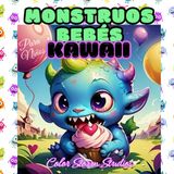 Monstruos Bebés Kawaii Libro para Colorear para Niños: Emprende una Aventura de Colores: 50 Páginas de Aventuras Fantásticas para Pequeños Exploradores de 2 a 6 Años