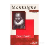 MONTAIGNE DÜŞÜNCENİN USTALARI - PETER BURKE