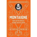 Montaigne: Her Şeyin Birazı, Hiçbir Şeyin Hepsi - Stefan Zweig