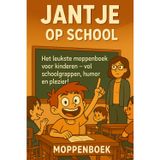 Moppenboek - Jantje op school Moppenboek voor kinderen en het hele gezin: Meer dan 200 grappige schoolmoppen vol humor, plezier en slimme antwoorden - perfect om samen te lachen thuis of in de klas!